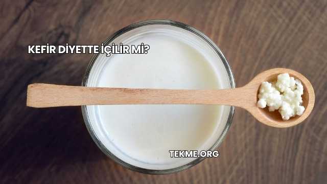 Kefir Diyette İçilir mi?