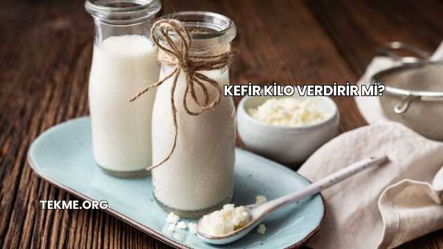 Kefir Kilo Verdirir mi?