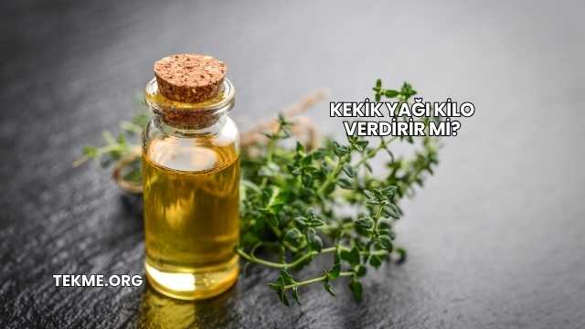 Kekik Yağı Kilo Verdirir mi?