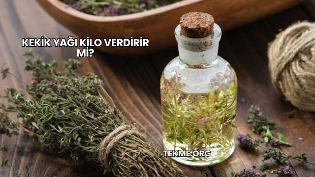 Kekik Yağı Kilo Verdirir mi?
