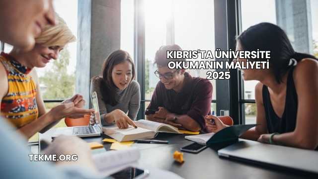 Kıbrıs'ta Üniversite Okumanın Maliyeti 2025