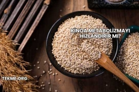 Kinoa Metabolizmayı Hızlandırır mı?