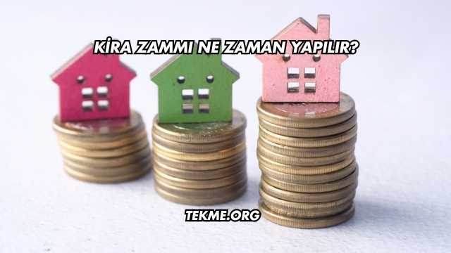 Kira Zammı Ne Zaman Yapılır?
