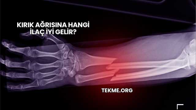 Kırık Ağrısına Hangi İlaç İyi Gelir?