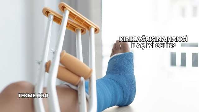 Kırık Ağrısına Hangi İlaç İyi Gelir?