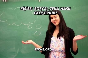 Kişisel Sosyal Zeka Nasıl Geliştirilir?