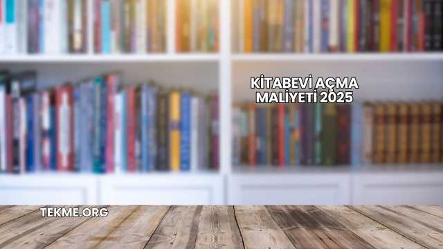 Kitabevi Açma Maliyeti 2025