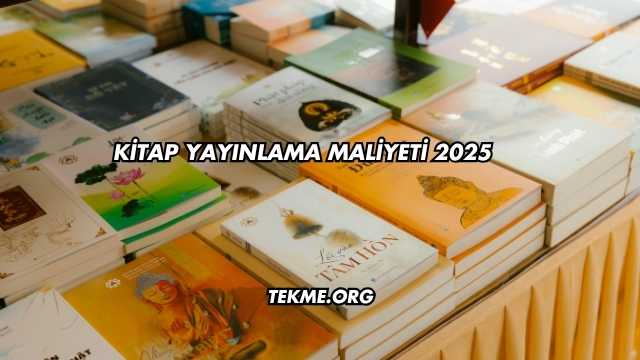 Kitap Yayınlama Maliyeti 2025