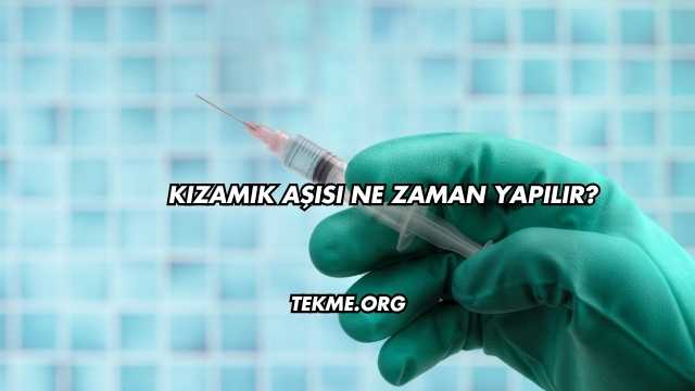 Kızamık Aşısı Ne Zaman Yapılır?