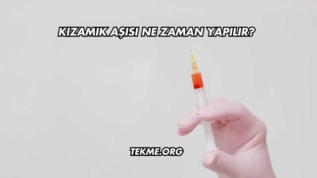 Kızamık Aşısı Ne Zaman Yapılır?
