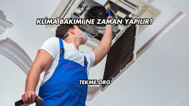 Klima Bakımı Ne Zaman Yapılır?