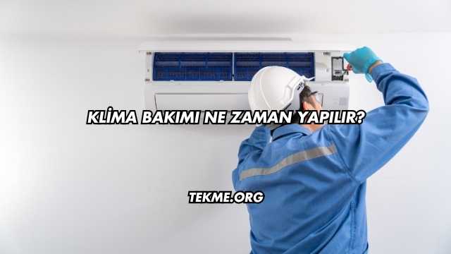 Klima Bakımı Ne Zaman Yapılır?