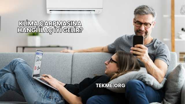 Klima Çarpmasına Hangi İlaç İyi Gelir?