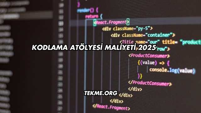 Kodlama Atölyesi Maliyeti 2025