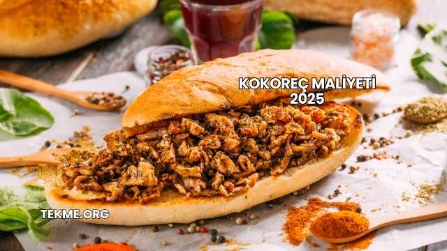 Kokoreç Maliyeti 2025