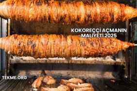 Kokoreççi Açmanın Maliyeti 2025