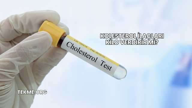 Kolesterol İlaçları Kilo Verdirir mi?