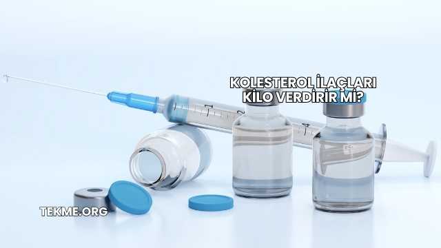 Kolesterol İlaçları Kilo Verdirir mi?