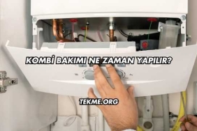 Kombi Bakımı Ne Zaman Yapılır?