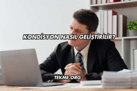 Kondisyon Nasıl Geliştirilir?
