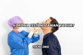 Korona Testi Ne Zaman Yapılır?