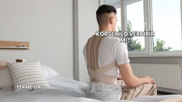 Korse Kilo Verdirir mi?