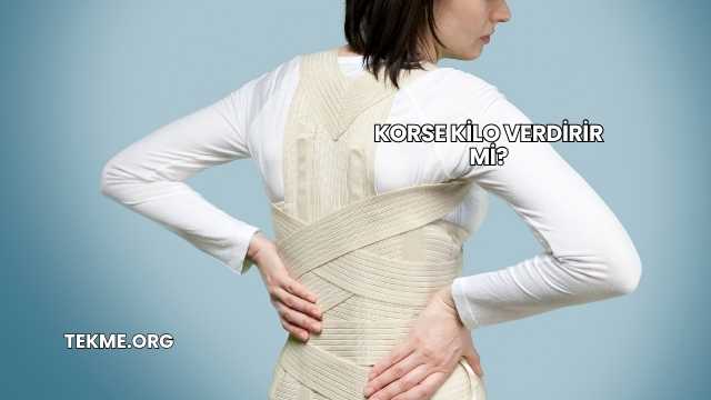 Korse Kilo Verdirir mi?