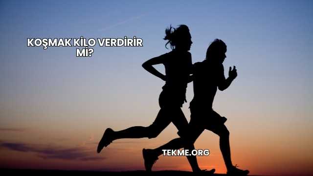 Koşmak Kilo Verdirir mi?