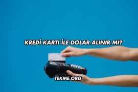 Kredi Kartı İle Dolar Alınır mı?