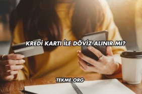 Kredi Kartı İle Döviz Alınır mı?