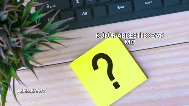Küfür Abdesti Bozar mı?
