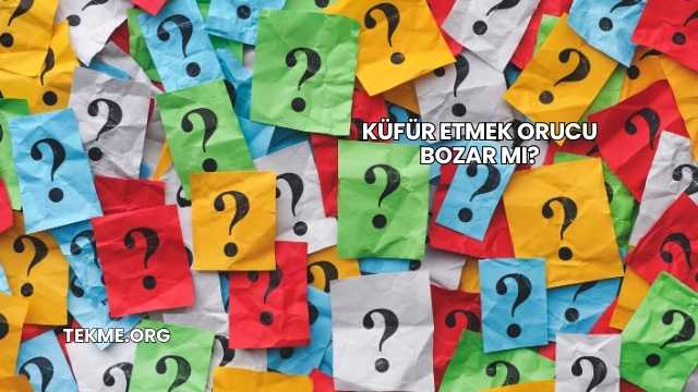 Küfür Etmek Orucu Bozar mı?
