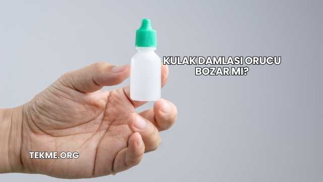 Kulak Damlası Orucu Bozar mı?