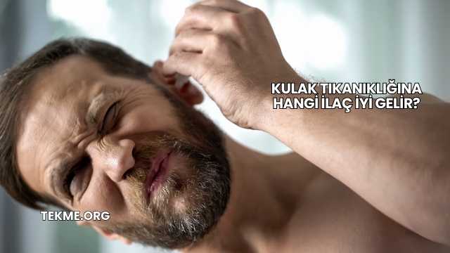 Kulak Tıkanıklığına Hangi İlaç İyi Gelir?
