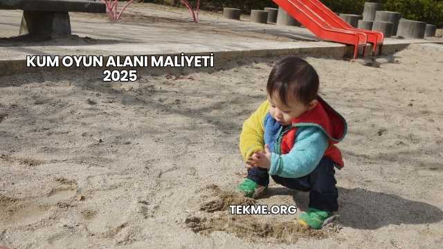 Kum Oyun Alanı Maliyeti 2025