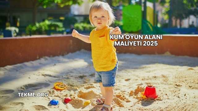 Kum Oyun Alanı Maliyeti 2025