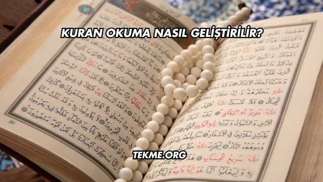 Kuran Okuma Nasıl Geliştirilir