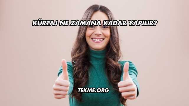 Kürtaj Ne Zamana Kadar Yapılır?