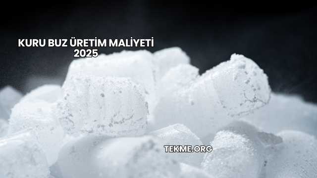 Kuru Buz Üretim Maliyeti 2025