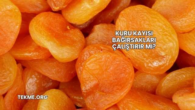 Kuru Kayısı Bağırsakları Çalıştırır mı?
