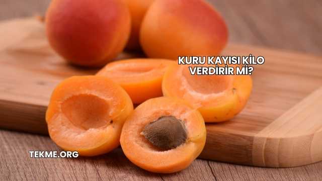 Kuru Kayısı Kilo Verdirir mi?