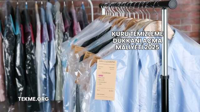 Kuru Temizleme Dükkanı Açma Maliyeti 2025