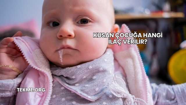 Kusan Çocuğa Hangi İlaç Verilir?