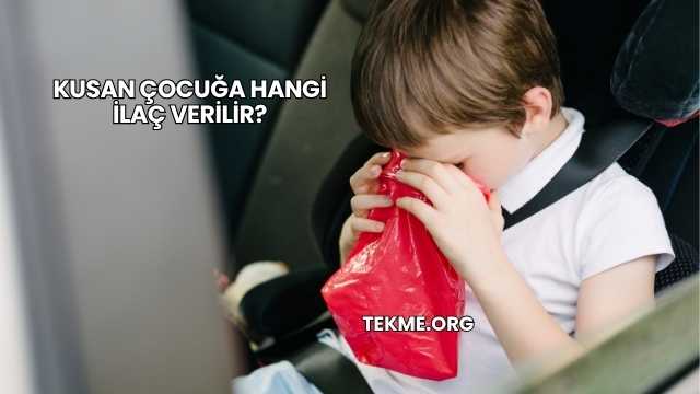 Kusan Çocuğa Hangi İlaç Verilir?