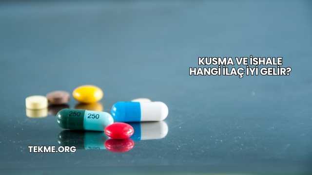 Kusma ve İshale Hangi İlaç İyi Gelir?