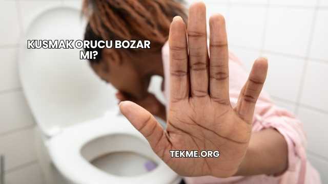 Kusmak Orucu Bozar mı?