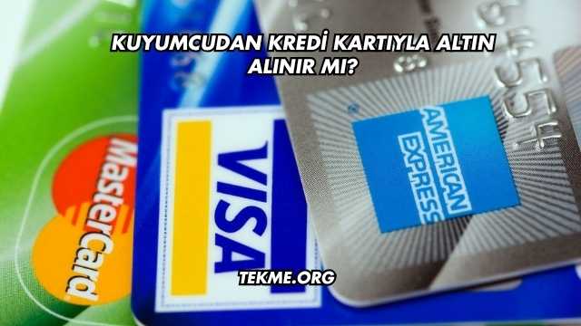 Kuyumcudan Kredi Kartıyla Altın Alınır mı?