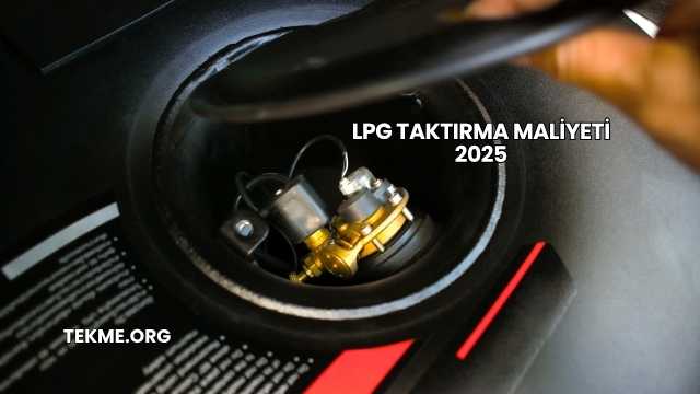 LPG Taktırma Maliyeti 2025