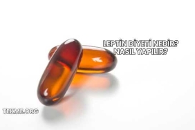 Leptin Diyeti Nedir? Nasıl Yapılır?