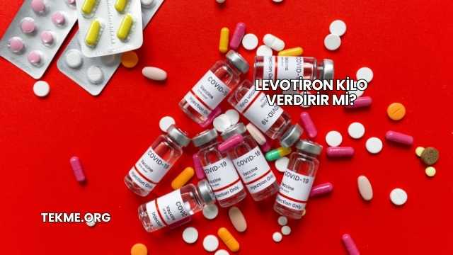 Levotiron Kilo Verdirir mi?